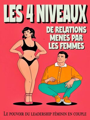 cover image of Les 4 Niveaux des Relations Dirigées par des Femmes